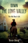 Down the Long Valley : The Old Man's Gift - Book