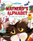 Maynerd's Alphabet of Things that Scare Him! - Book