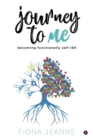 Journey to Me : Becoming Functionally Self-Ish - Book