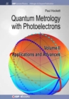 Quantum Metrology with Photoelectrons, Volume II: Applications and Advances - Book