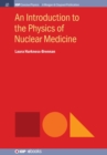 An Introduction to the Physics of Nuclear Medicine - Book