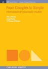From Complex to Simple : Interdisciplinary stochastic models - Book