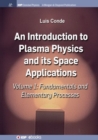 An Introduction to Plasma Physics and Its Space Applications, Volume 1 : Fundamentals and Elementary Processes - Book