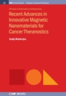 Recent Advances in Innovative Magnetic Nanomaterials for Cancer Theranostics - Book