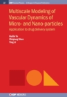Multiscale Modeling of Vascular Dynamics of Micro- and Nano-particles : Application to Drug Delivery System - Book