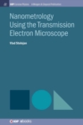 Nanometrology Using the Transmission Electron Microscope - Book