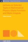 Lectures on Selected Topics in Mathematical Physics : Elliptic Functions and Elliptic Integrals - Book