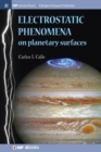 Electrostatic Phenomena on Planetary Surfaces - Book