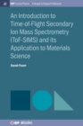 An Introduction to Time-of-Flight Secondary Ion Mass Spectrometry (ToF-SIMS) and its Application to Materials Science - Book