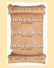 El libro de la verdad : Dos Dioses, Dos Reinos, Dos Cristos - Revelacion Siglo 21 - Book