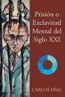 Prision o Exclavitud Mental del Siglo XXI - Book