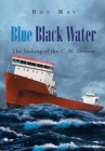 Blue Black Water : The Sinking of the C. M. Demson - Book