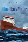 Blue Black Water : The Sinking of the C. M. Demson - Book