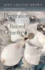 Decorations in a Ruined Cemetary : A Novel - Book