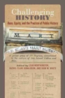 Challenging History : Race, Equity, and the Practice of Public History - Book