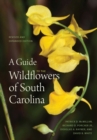 A Guide to the Wildflowers of South Carolina - Book