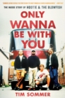 Only Wanna Be with You : The Inside Story of Hootie & the Blowfish - Book