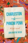 Charleston to Phnom Penh : A Cook's Journal - Book