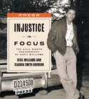 Injustice in Focus : The Civil Rights Photography of Cecil Williams - Book