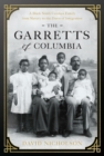 The Garretts of Columbia : A Black South Carolina Family from Slavery to the Dawn of Integration - Book