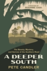 A Deeper South : The Beauty, Mystery, and Sorrow of the Southern Road - Book