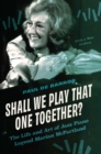 Shall We Play That One Together? : The Life and Art of Jazz Piano Legend Marian McPartland, With a New Preface - Book