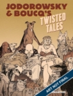 Jodorowsky & Boucq's Twisted Tales : Slightly Oversized - Book