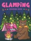 Glamping Coloring Book : Cute Wildlife, Scenic Glampsites, Funny Camp Quotes, Toasted Bon Fire S'mores, Outdoor Glamper Activity Coloring Glamping Book - Book