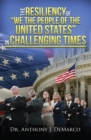 The Resiliency of "We the People of the United States" in Challenging Times - eBook