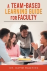 A Team-Based Learning Guide For Faculty - Book