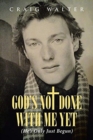 God's Not Done with Me Yet : (he's Only Just Begun) - Book