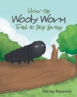 How the Wooly Worm Tried to Stop Spring - Book