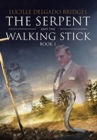 The Serpent and the Walking Stick : Book 1 - Book