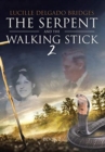 The Serpent and the Walking Stick 2 : Book 2 - Book