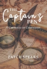 The Captain's Pen : A Chronicle of Compassion - Book