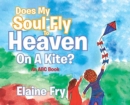 Does My Soul Fly to Heaven on a Kite? : An ABC Book - Book