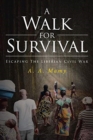 A Walk for Survival : Escaping the Liberian Civil War - Book