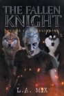 The Fallen Knight Volume I the Beginning - Book