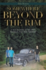Somewhere Beyond the Rim : A Tale of Teens in the 1960's America's First Baby Boomers - eBook