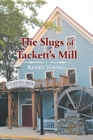 The Slugs of Tackett's Mill - Book