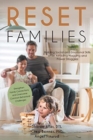 Reset Families : Building Social and Emotional Skills while Avoiding Nagging and Power Struggles - Book