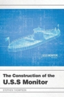 The Construction of the U.S.S Monitor - Book