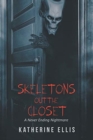 Skeletons Out the Closet : A Never Ending Nightmare - Book