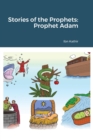 Stories of the Prophets : Prophet Adam with illustrations - Book