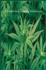 A Guide to Growing Marijuana - Book