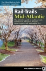 Rail-Trails Mid-Atlantic : The Definitive Guide to Multiuse Trails in Delaware, Maryland, Virginia, Washington, D.C., and West Virginia - eBook
