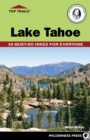Top Trails: Lake Tahoe : 59 Must-Do Hikes for Everyone - Book