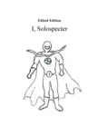 I, Solospecter : Edited Edition - Book