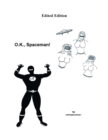 O.K., Spaceman! : Edited Edition - Book