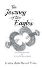 The Journey of Two Eagles : The One Who Flew Home and the One Who Was Left Behind - Book
